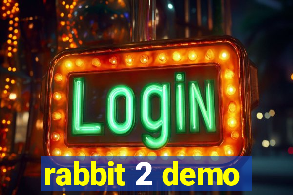 rabbit 2 demo